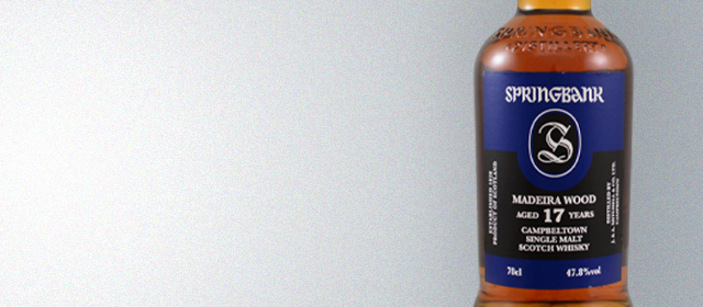 Springbank 17年 700ml Springbank 17 Years 'Madeira Cask Matured' | review