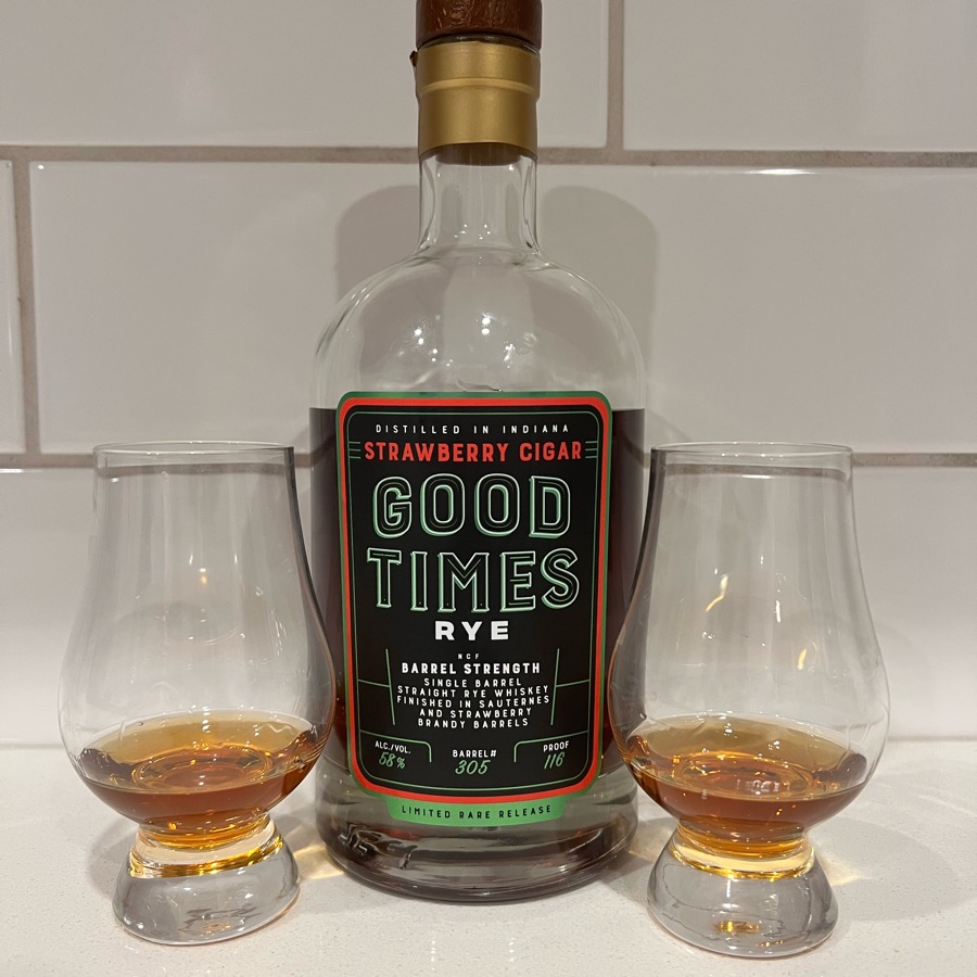 Good Times Rye Barrel Strength Strawberry Cigar