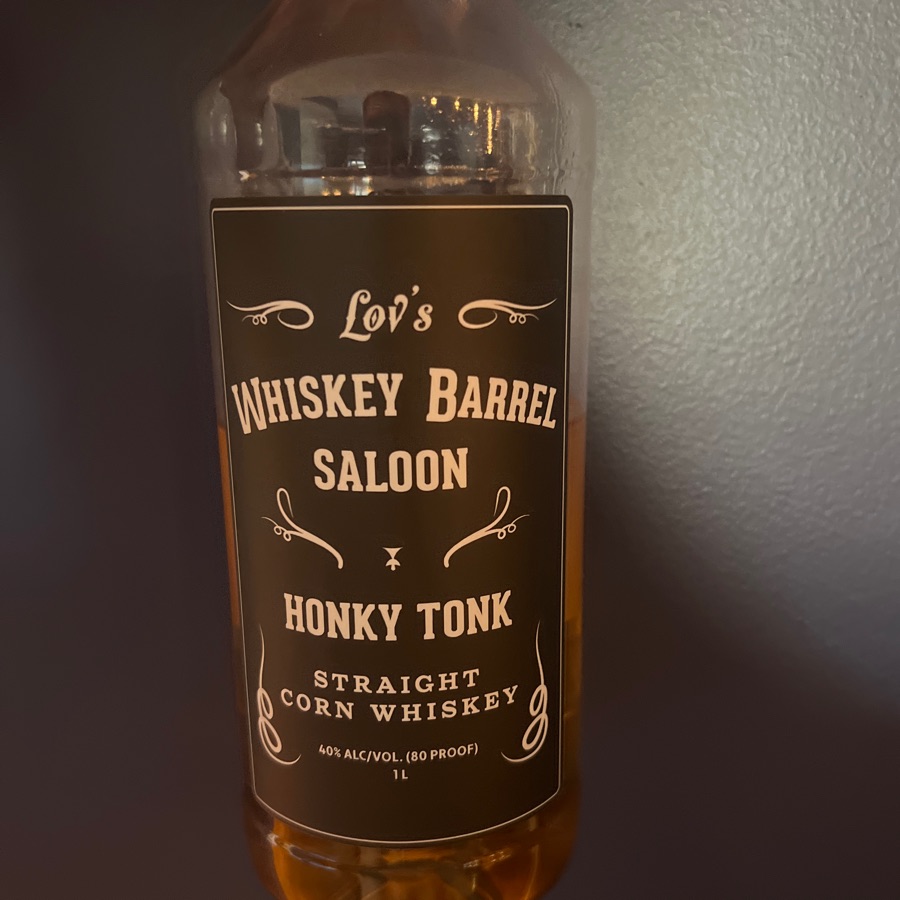 Lov's Whiskey Barrel Saloon Honky Tonk 
Straight Corn Whiskey