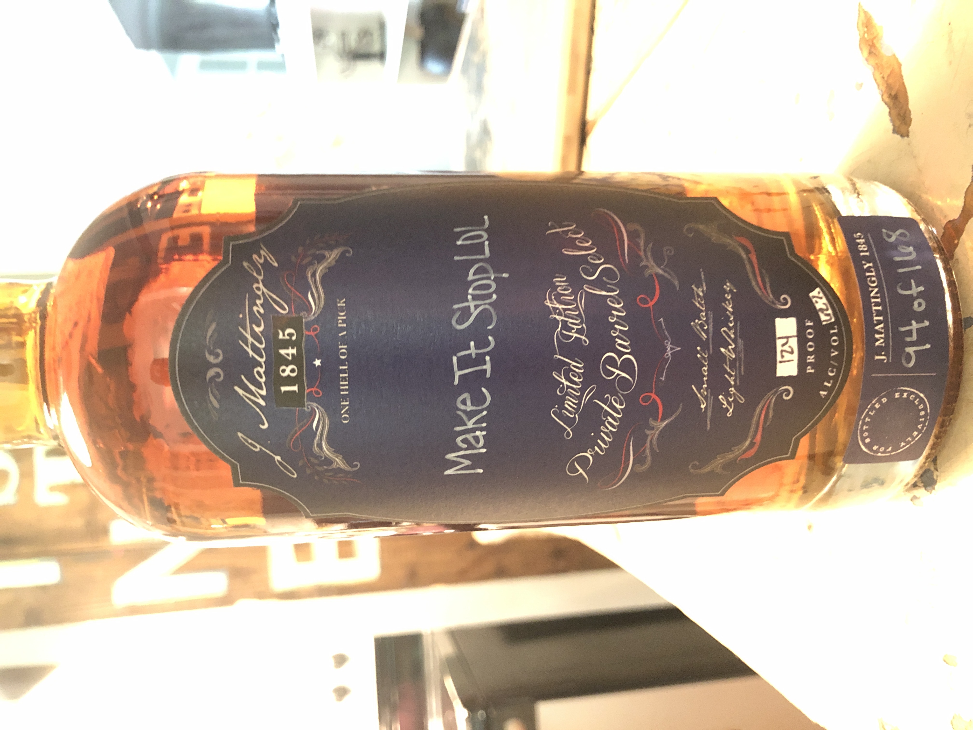 J. Mattingly 1845 Private Barrel Select Light Whiskey "Make It Stop LOL"